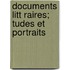 Documents Litt Raires; Tudes Et Portraits