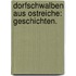 Dorfschwalben aus Ostreiche: Geschichten.