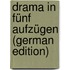Drama in Fünf Aufzügen (German Edition)