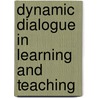 Dynamic Dialogue in Learning and Teaching by Säde-Pirkko Nissilä
