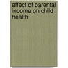 Effect of Parental Income on Child Health door Monisha Mukherjee