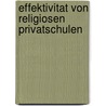 Effektivitat Von Religiosen Privatschulen by Desiree Jakob