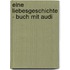 Eine Liebesgeschichte - Buch Mit Audi
