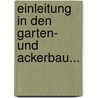 Einleitung In Den Garten- Und Ackerbau... door Christian Reichardt