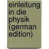 Einleitung in Die Physik (German Edition) door Harms Friedrich