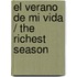 El Verano De Mi Vida / The Richest Season
