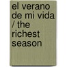 El Verano De Mi Vida / The Richest Season door Maryann McFadden