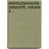 Elektrochemische Zeitschrift, Volume 4... door Onbekend