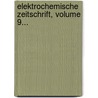 Elektrochemische Zeitschrift, Volume 9... by Unknown