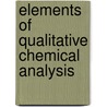 Elements of Qualitative Chemical Analysis door W.H. (William Henry) Spencer