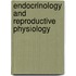 Endocrinology and Reproductive Physiology