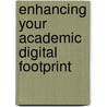 Enhancing Your Academic Digital Footprint by Nicholas Croce