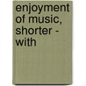 Enjoyment Of Music, Shorter - With door Kristine Forney