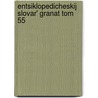 Entsiklopedicheskij Slovar' Granat Tom 55 by Sbornik