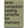 Error Correction Coding Scheme For Memory by Abhishek Banthia