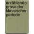 Erzählende Prosa der klassischen Periode