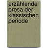 Erzählende Prosa der klassischen Periode door Bobertag