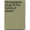 Ethnographic study of the Karbis of Assam door Alaka Sarmah