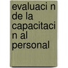 Evaluaci N de La Capacitaci N Al Personal door Juan Oscar Ollivier Fierro