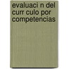 Evaluaci N del Curr Culo Por Competencias door Noel Del Val