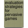 Evaluation strategies for pervasive games by André Kuntze