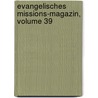 Evangelisches Missions-magazin, Volume 39 door Evangelische Missions-Gesellschaft In Basel