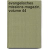 Evangelisches Missions-magazin, Volume 44 door Evangelische Missions-Gesellschaft In Basel