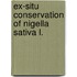 Ex-situ conservation of Nigella sativa L.