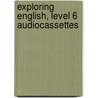 Exploring English, Level 6 Audiocassettes door Tim Harris