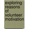 Exploring Reasons of Volunteer Motivation by Nirupama Akella