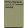 Farm Shop Work, Practical Manual Training door George M. Brace