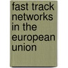 Fast Track Networks in the European Union door Beate Caesar