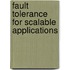 Fault Tolerance for Scalable Applications