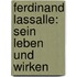 Ferdinand Lassalle: Sein Leben Und Wirken