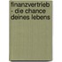 Finanzvertrieb - Die Chance Deines Lebens
