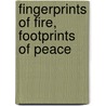 Fingerprints of Fire, Footprints of Peace by Noel Moules