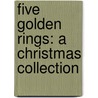 Five Golden Rings: A Christmas Collection by Sophie Barnes