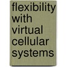 Flexibility With Virtual Cellular Systems door Jainarine Bansee