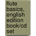 Flute Basics, English Edition Book/cd Set