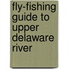 Fly-Fishing Guide To Upper Delaware River door Paul Weamer