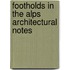 Footholds in the Alps Architectural Notes