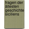 Fragen der ältesten Geschichte siciliens door Heisterbergk Bernhard