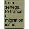 From Senegal to France: A Migration Issue door Amandine Carbonell