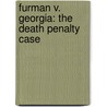 Furman V. Georgia: The Death Penalty Case door D.J. Herda
