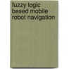 Fuzzy Logic Based Mobile Robot Navigation door Umar Farooq