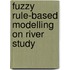 Fuzzy Rule-based Modelling on River Study
