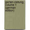 Garten-Zeitung, Volume 1 (German Edition) by Wittmack Ludwig