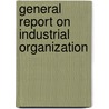 General Report on Industrial Organization door United States Bureau of the Census
