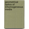 Geometrical Optics of Inhomogeneous Media door Yury I. Orlov