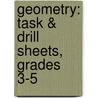 Geometry: Task & Drill Sheets, Grades 3-5 by Mary Rosenberg